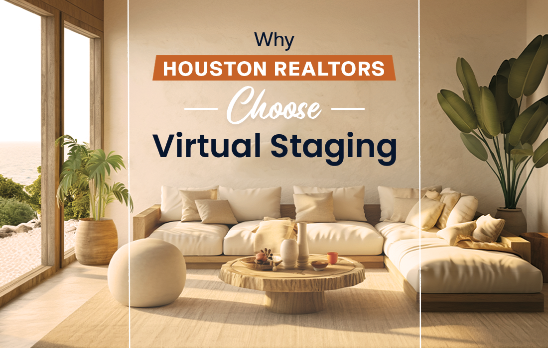 Why Houston Realtors Are Turning to Virtual Staging to Sell Listings Faster