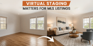 Virtual Staging Matters for MLS Real Estate Listings